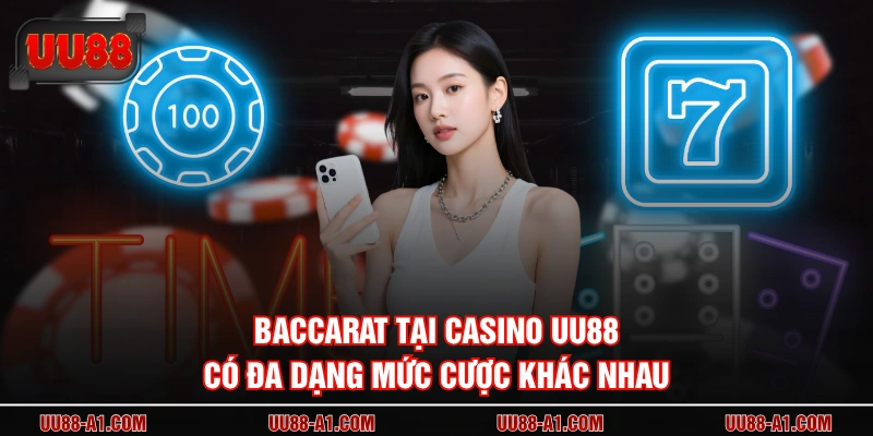 Baccarat tại casino UU88 có đa dạng mức cược khác nhau