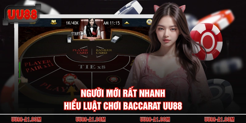 Người mới rất nhanh hiểu luật chơi baccarat UU88